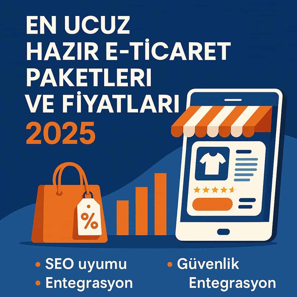 En Ucuz Hazır E-Ticaret Paketleri ve Fiyatları (2025)
